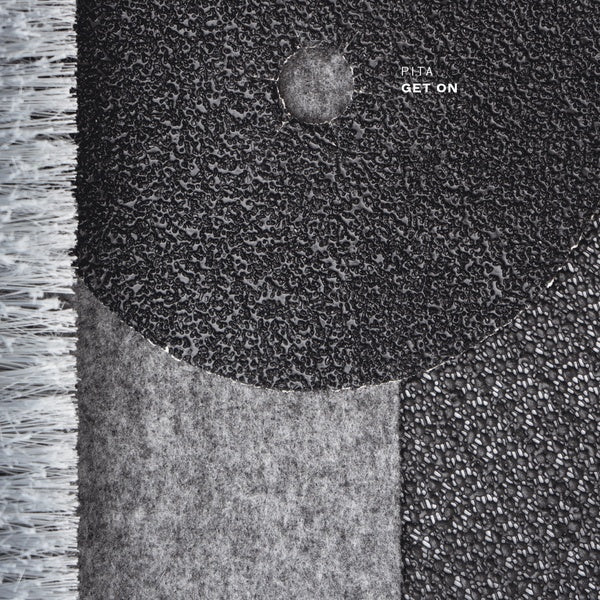 PITA - Get On ((Vinyl))
