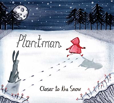 PLANTMAN - Closer to the Snow ((CD))