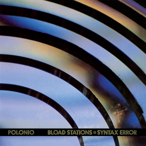 POLONIO - Bload Stations - Syntax Error ((Vinyl))