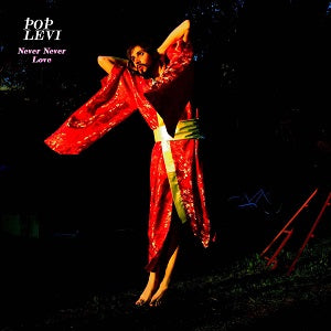 Pop Levi - Never Never Love ((CD))