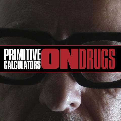 Primitive Calculators - On Drugs ((CD))