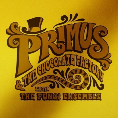 Primus - Primus & The Chocolate Factory With The Fungi Ensemble (Limited Edition, Colored Vinyl, Gold, Gold Foil O-Ring / Jacket) ((Vinyl))