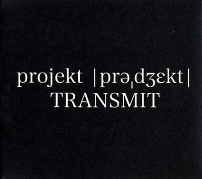 PROJEKT TRANSMIT - Projekt Transmit ((CD))