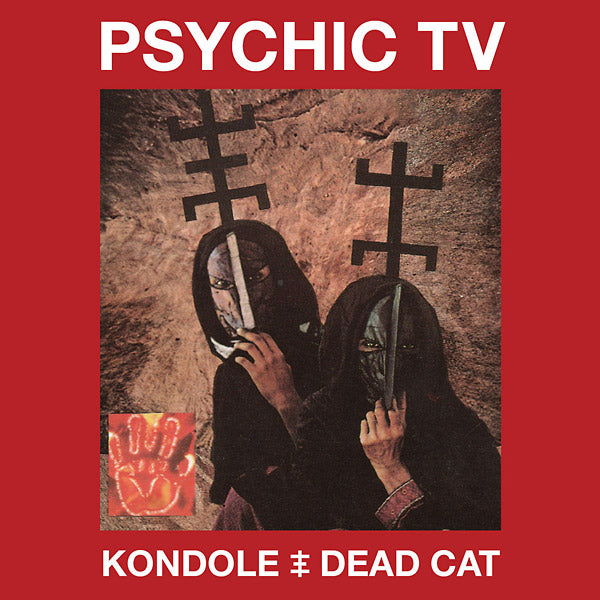 PSYCHIC TV - Kondole / Dead Cat ((CD))