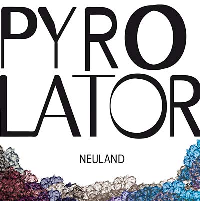 PYROLATOR - Neuland ((CD))