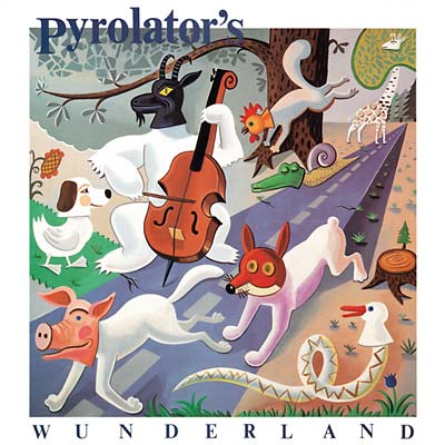 PYROLATOR - Pyrolator's Wunderland ((Vinyl))