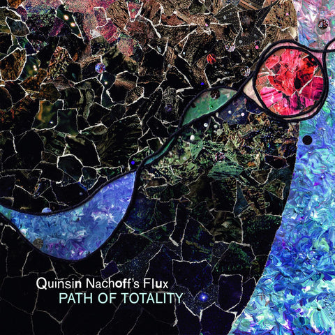 Quinsin Nachoff's Flux - Path Of Totality ((CD))