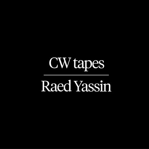 RAED YASSIN - CW Tapes ((Vinyl))