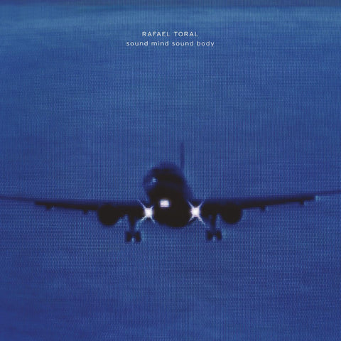 Rafael Toral - Sound Mind Sound Body ((Vinyl))