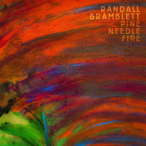 Randall Bramblett - Pine Needle Fire (AUTOGRAPHED, CLEAR VINYL) ((Vinyl))