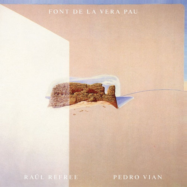 RAUL REFREE & PEDRO VIAN - Font De La Vera Pau ((Vinyl))