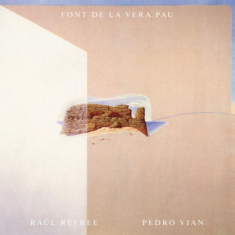 RAUL REFREE & PEDRO VIAN - Font De La Vera Pau ((Vinyl))
