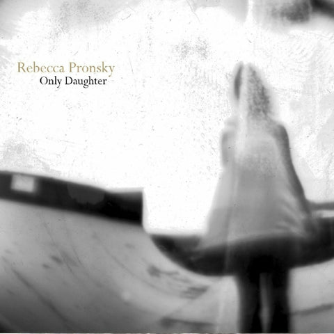 Rebecca Pronsky - Only Daughter ((CD))