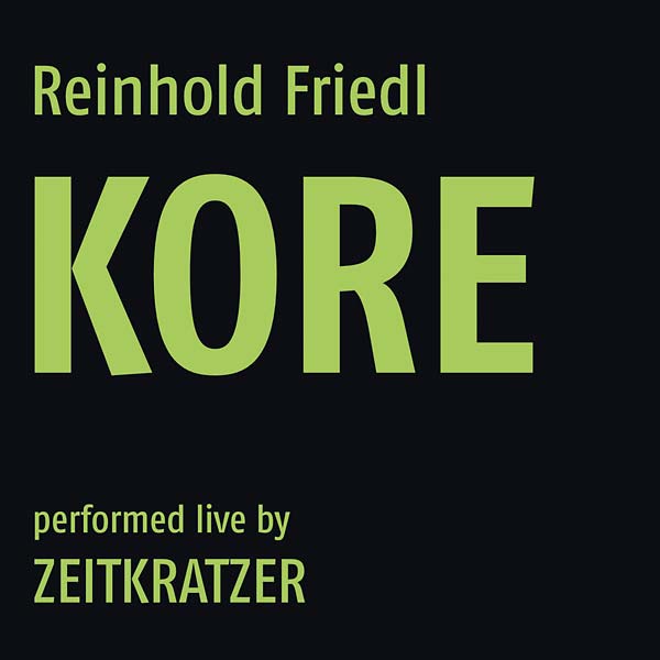 REINHOLD FRIEDL/ZEITKRATZER - Kore ((Vinyl))