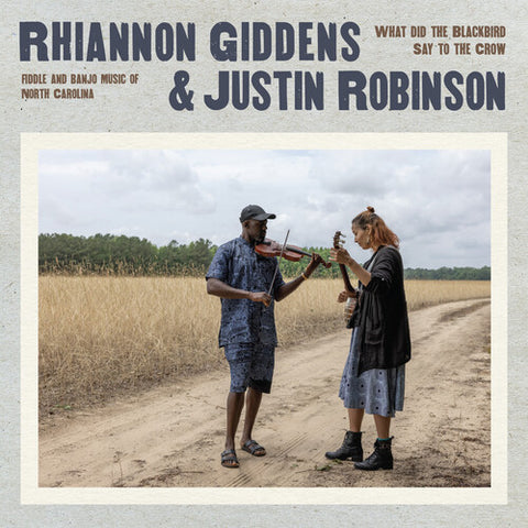 Rhiannon Giddens & Justin Robinson - What Did The Blackbird Say To The Crow ((Vinyl))