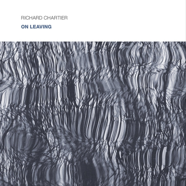 RICHARD CHARTIER - On Leaving ((CD))