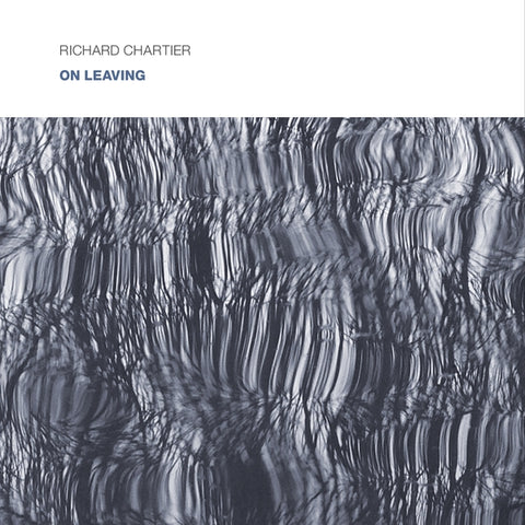 RICHARD CHARTIER - On Leaving ((CD))