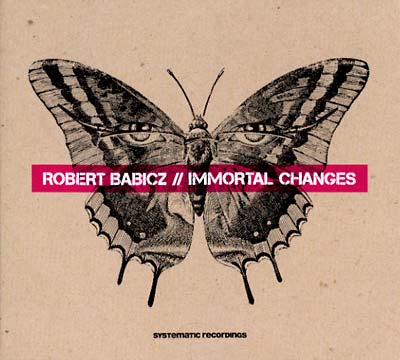ROBERT BABICZ - Immortal Changes ((CD))