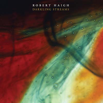 ROBERT HAIGH - Darkling Streams ((CD))