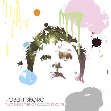 Robert Skoro - That These Things Could Be Ours ((CD))