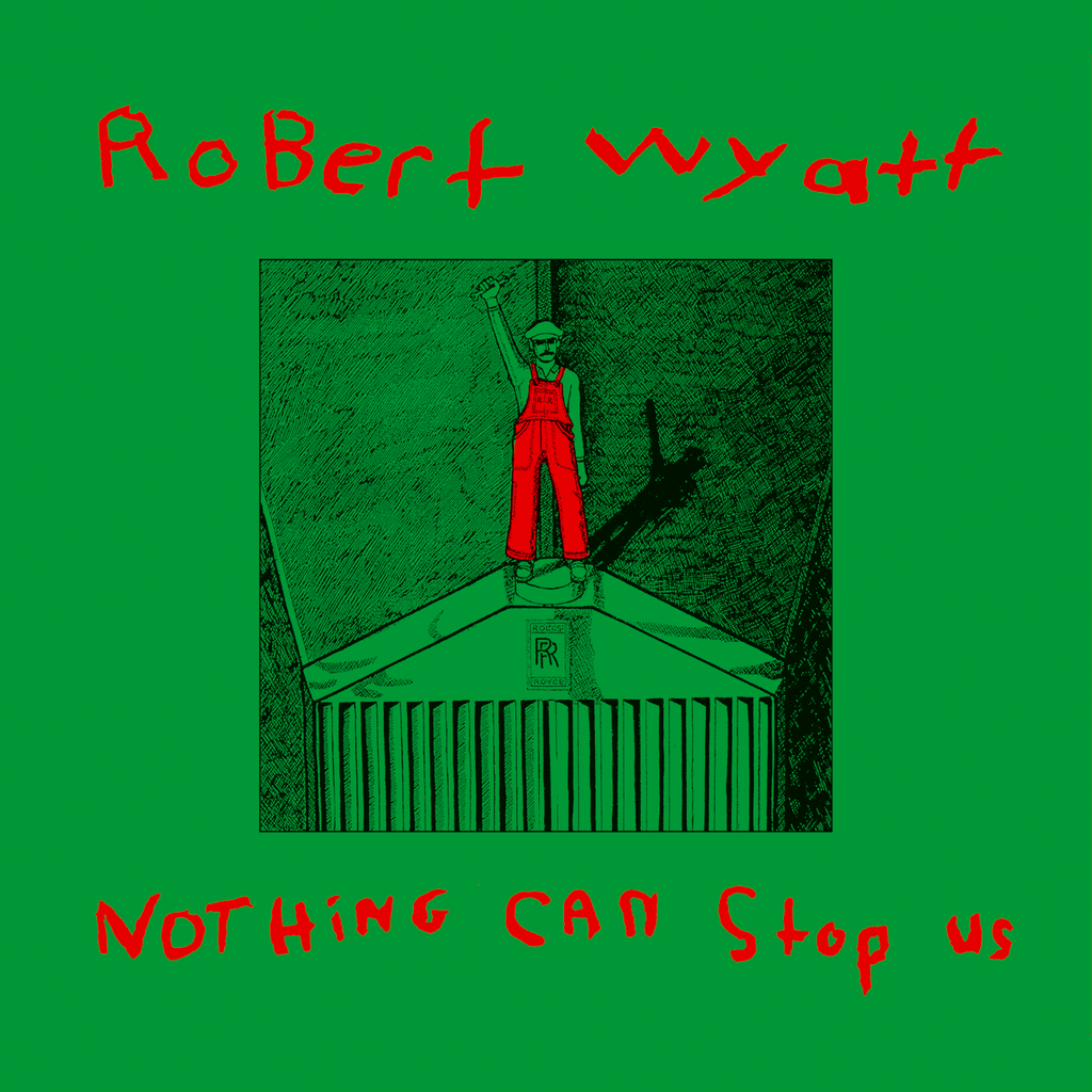 Robert Wyatt - Nothing Can Stop Us ((Vinyl))