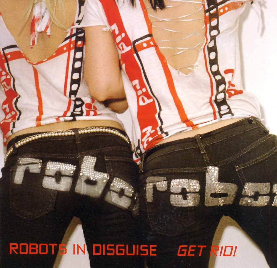 Robots In Disguise - Get Rid ((CD))