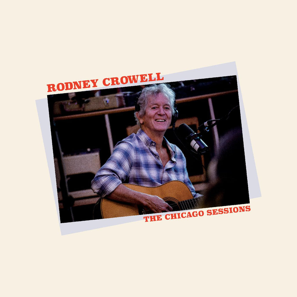 Rodney Crowell - The Chicago Sessions (Indie Exclusive Denim Blue Vinyl) ((Vinyl))