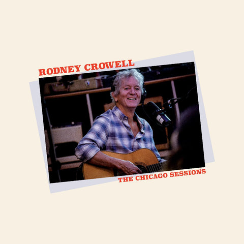 Rodney Crowell - The Chicago Sessions ((Country))