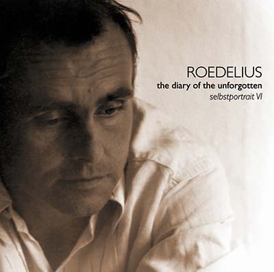 Roedelius - The Diary Of The Unforgotten (Selbstportrait VI) ((CD))