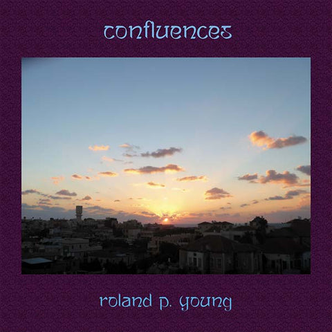ROLAND P. YOUNG - Confluences ((CD))