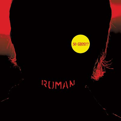 ROMAN - So Ghost? ((CD))