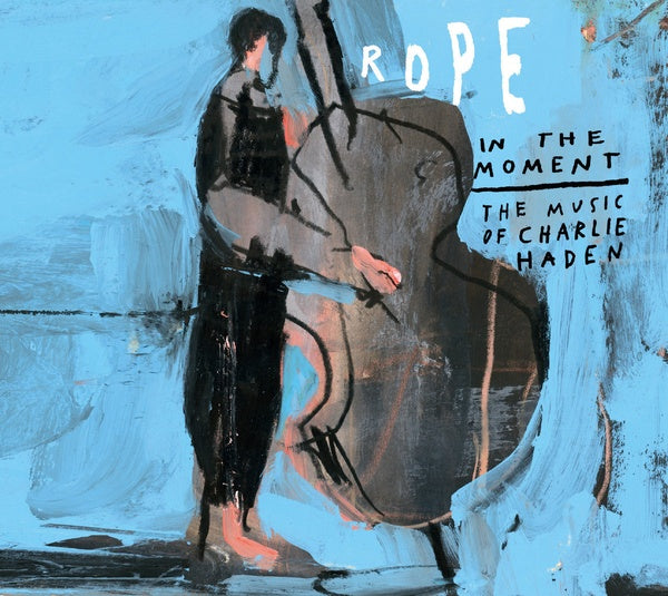 ROPE FEAT. PETRA HADEN - In the Moment: The Music of Charlie Haden ((CD))