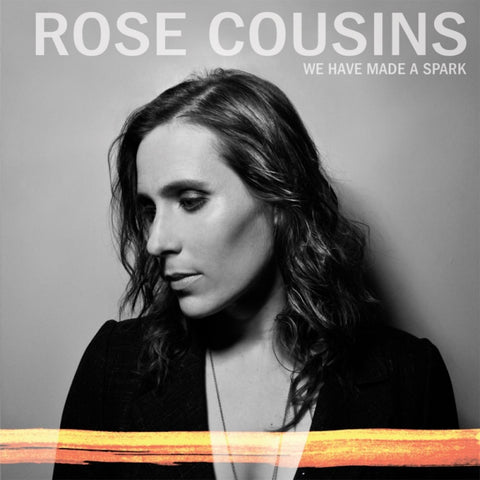 Rose Cousins - We Have Made A Spark - 10th Anniversary (ORANGE VINYL) ((Vinyl))