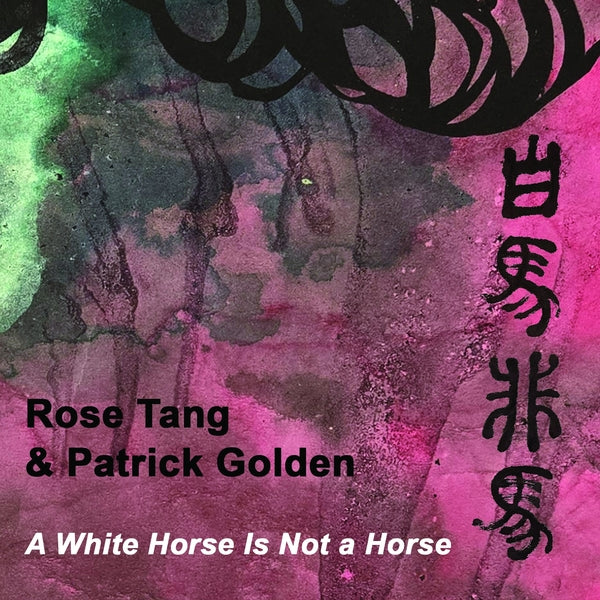 Rose Tang & Patrick Golden - A White Horse Is Not A Horse ((CD))