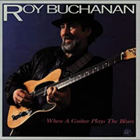 Roy Buchanan - When A Guitar Plays The Blues ((CD))
