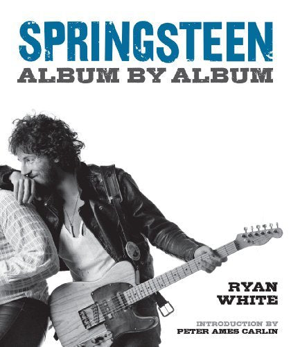 Ryan White And Peter Ames Carlin - Springsteen: Album By Album (Hardcover) ((Books))