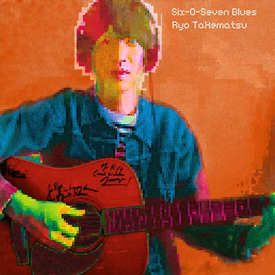RYO TAKEMATSU - Six-O-Seven Blues ((Vinyl))
