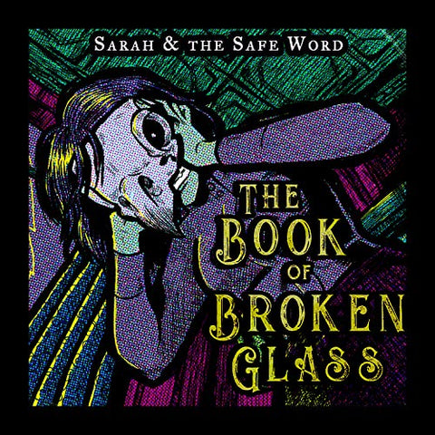 Sarah and the Safe Word - The Book of Broken Glass (())