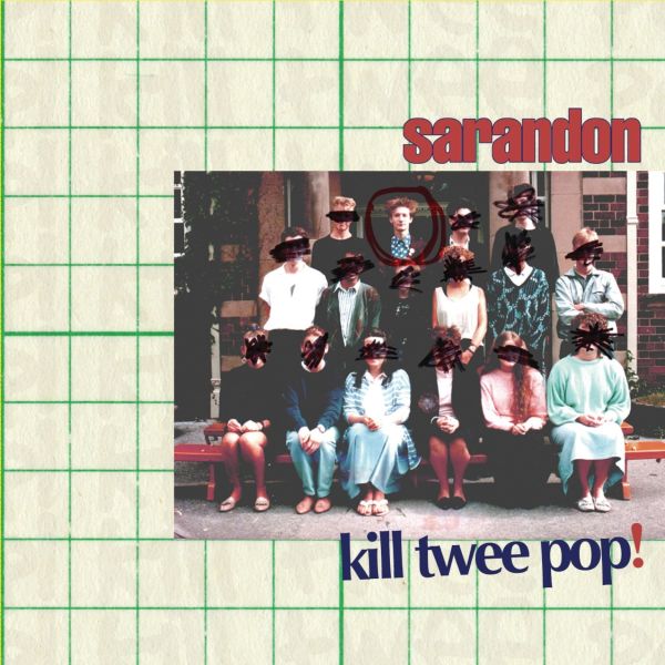 Sarandon - Kill Twee Pop! - 10" ((Vinyl))