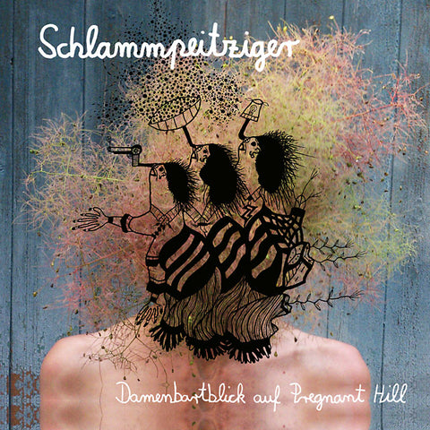SCHLAMMPEITZIGER - Damenbartblick auf Pregnant Hill ((CD))