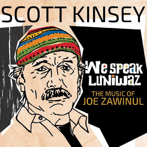 Scott Kinsey - We Speak Luniwaz - The Music Of Joe Zawinul ((Vinyl))