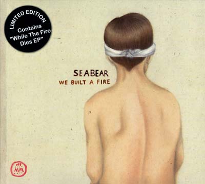 SEABEAR - We Built A Fire ((CD))