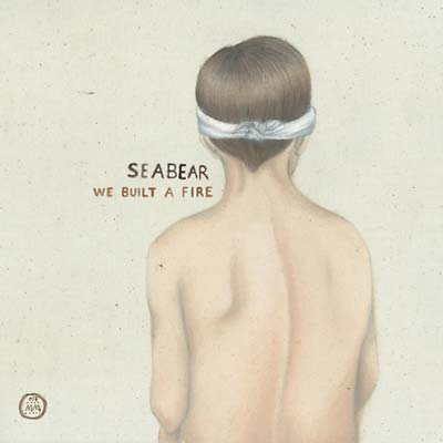 SEABEAR - We Built A Fire ((CD))