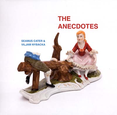 SEAMUS CATER & VILJAM NYBACKA - The Anecdotes ((Vinyl))