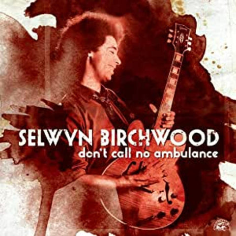 Selwyn Birchwood - Don't Call No Ambulance ((CD))
