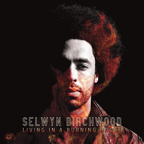 Selwyn Birchwood - Living In A Burning House (ORANGE VINYL) ((Vinyl))