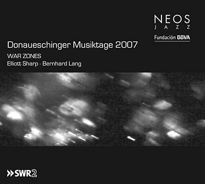 SHARP, ELLIOTT/BERNHARD LANG - Donaueschinger Musiktage 2007: War Zones ((CD))