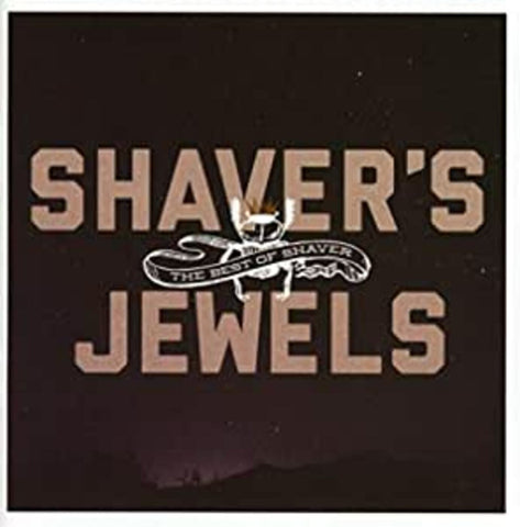 Shaver - Shaver's Jewels (The Best Of Shaver) ((CD))