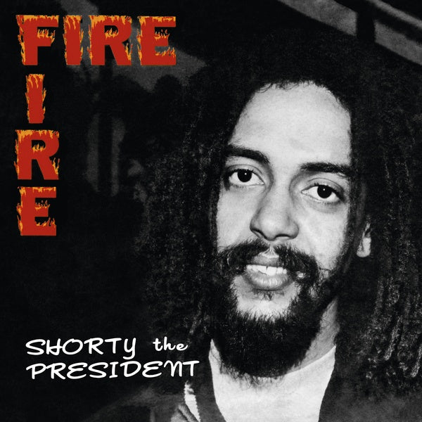 SHORTY THE PRESIDENT - Fire Fire ((CD))