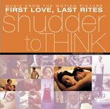 Shudder to Think - First Love Last Rites (Soundtrack) (RSD Exclusive, 140 Gram Vinyl) ((Vinyl))